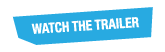 Go to 'Watch The Trailer'