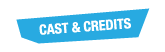 Go to 'Cast & Credits'