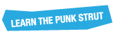 Go to 'Learn The Punk Strut'